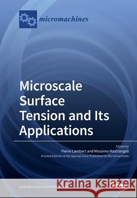 Microscale Surface Tension and Its Applications Pierre Lambert, Massimo Mastrangeli 9783039215645 Mdpi AG - książka