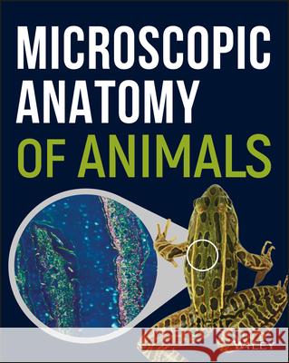Microscopic Anatomy of Animals J. Matthias Starck   9781118158036 John Wiley & Sons Inc - książka