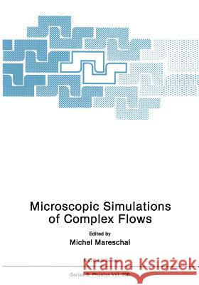 Microscopic Simulations of Complex Flows Michel Mareschal 9781468413410 Springer - książka