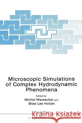 Microscopic Simulations of Complex Hydrodynamic Phenomena Michel Mareschal Brad Lee Holian 9781489923165 Springer - książka