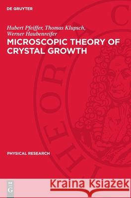 Microscopic Theory of Crystal Growth Hubert Pfeiffer Thomas Klupsch Werner Haubenreifer 9783112720349 de Gruyter - książka