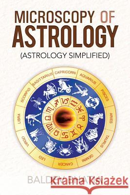 Microscopy of Astrology: (Astrology Simplified) Bhatia, Baldev 9781482818161 Partridge Publishing (Authorsolutions) - książka