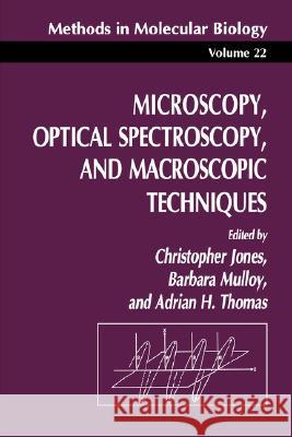 Microscopy, Optical Spectroscopy, and Macroscopic Techniques Christopher, Christopher Jones Barbara Mulloy Adrian H. Thomas 9780896032323 Humana Press - książka