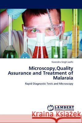 Microscopy, Quality Assurance and Treatment of Malaraia Narendra Singh Lodhi 9783846528365 LAP Lambert Academic Publishing - książka