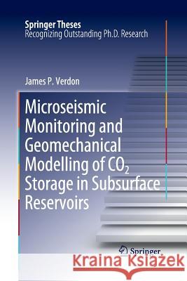 Microseismic Monitoring and Geomechanical Modelling of Co2 Storage in Subsurface Reservoirs Verdon, James P. 9783662521397 Springer - książka