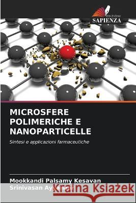 Microsfere Polimeriche E Nanoparticelle Mookkandi Palsamy Kesavan Srinivasan Ayyanaar  9786205720318 Edizioni Sapienza - książka