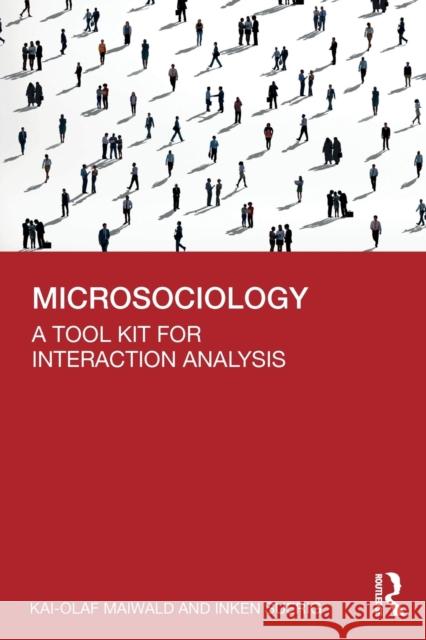 Microsociology: A Tool Kit for Interaction Analysis Kai-Olaf Maiwald Inken Suerig 9780367250799 Routledge - książka