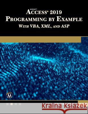 Microsoft Access 2019 Programming by Example with Vba, XML, and ASP Julitta Korol 9781683924036 Mercury Learning & Information - książka