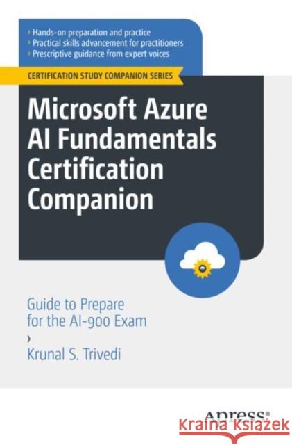 Microsoft Azure AI Fundamentals Certification Companion: Guide to Prepare for the AI-900 Exam Krunal S. Trivedi 9781484292204 Apress - książka