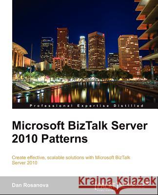 Microsoft BizTalk Server 2010 Patterns D Rosanova 9781849684606  - książka