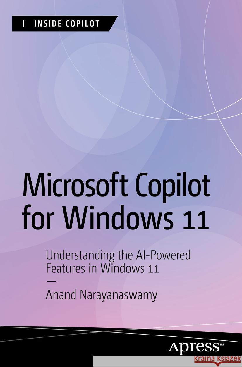 Microsoft Copilot for Windows 11 Anand Narayanaswamy 9798868805820 Apress - książka