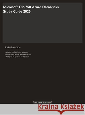 Microsoft DP-750 Exam Study Guide 2026: Azure Databricks Data Engineer Certification Meridian Certification Press 9781608887149 Meridian Certification Press - książka