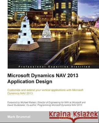 Microsoft Dynamics Nav 2013 Application Design - Second Edition Brummel, Marije 9781782170365 Packt Publishing - książka