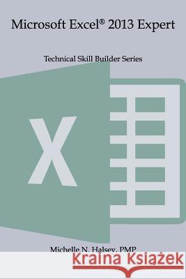 Microsoft Excel 2013 Expert Michelle N. Halse 9781640040434 Silver City Publications & Training, L.L.C. - książka