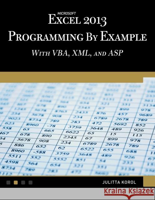 Microsoft Excel 2013 Programming by Example with Vba, XML, and ASP Julitta Korol 9781938549915 Mercury Learning & Information - książka