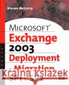 Microsoft Exchange Server 2003, Deployment and Migration SP1 and SP2 Kieran McCorry (Principal Consultant, HP CI's Enterprise Microsoft Services Team, part of the Technology Leadership Grou 9781555583491 Elsevier Science & Technology