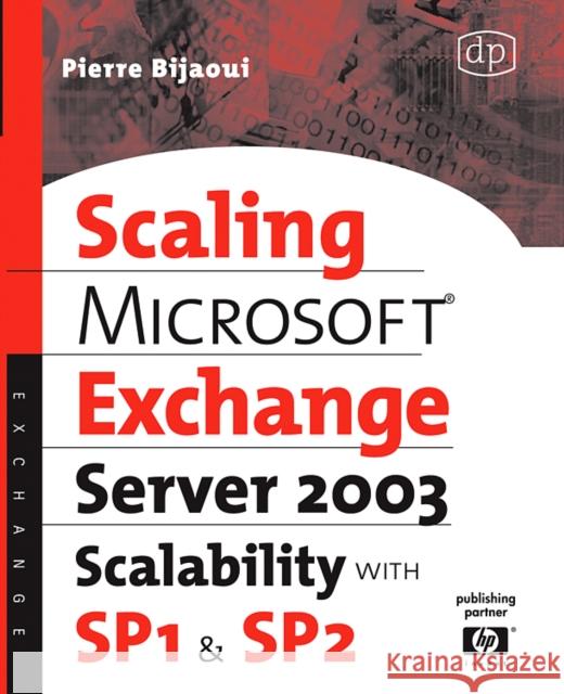 Microsoft® Exchange Server 2003 Scalability with SP1 and SP2 Pierre Bijaoui 9781555583002 Elsevier Science & Technology - książka