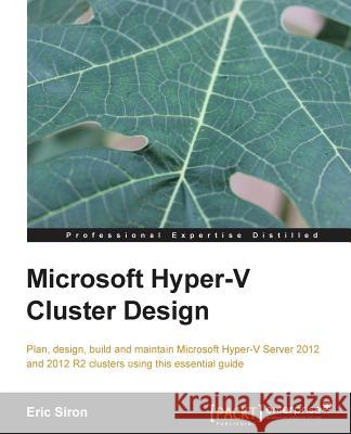 Microsoft Hyper-V Cluster Design Eric Siron 9781782177685 Packt Publishing - książka