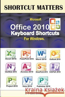 Microsoft Office 2010 Keyboard Shortcuts For Windows Books, U. C. 9789785457421 U. C-Abel Books - książka