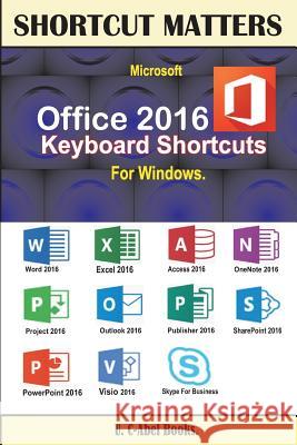 Microsoft Office 2016 Keyboard Shortcuts For Windows Books, U. C. 9789785457407 U. C-Abel Books - książka