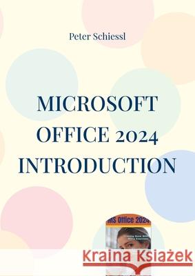 Microsoft OFFICE 2024 INTRODUCTION: Word, Excel, PowerPoint and Outlook Peter Schiessl 9783695742127 Bod - Books on Demand - książka