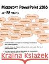 Microsoft PowerPoint 2016 In 90 Pages Brown, Beth 9780998684420 Belleyre Books