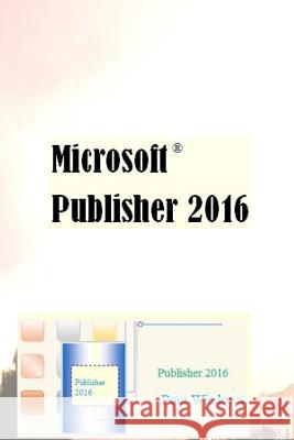 Microsoft Publisher 2016 MR Jackson Gervais MR Richard Watson Predestin 9781519309679 Createspace Independent Publishing Platform - książka