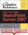 Microsoft (R) Office SharePoint (R) Server 2007: The Complete Reference David Sterling 9780071493284 McGraw-Hill/Osborne Media