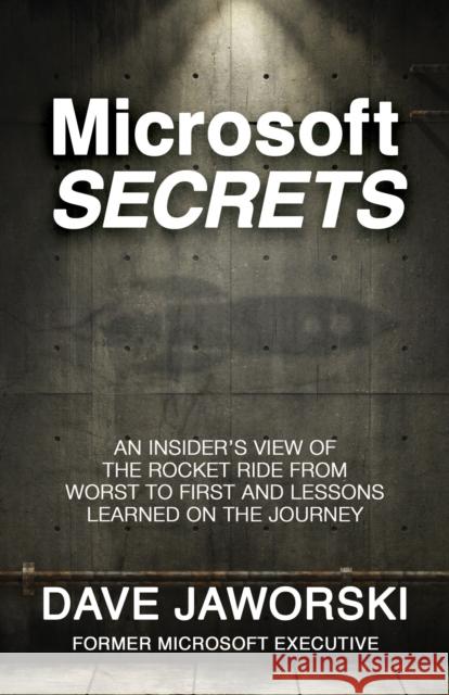 Microsoft Secrets: An Insider's View of the Rocket Ride from Worst to First and Lessons Learned on the Journey  9781683504207 Morgan James Publishing - książka