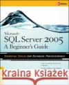 Microsoft SQL Server 2005: A Beginner''s Guide Dusan Petkovic 9780072260939 McGraw-Hill/Osborne Media