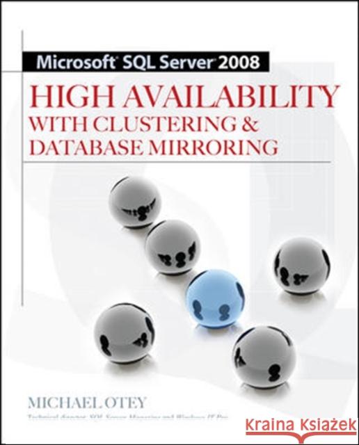 Microsoft SQL Server 2008 High Availability with Clustering & Database Mirroring Michael Otey 9780071498135 McGraw-Hill/Osborne Media - książka