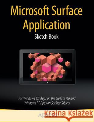 Microsoft Surface Application Sketch Book: For Windows 8 Apps on the Surface Pro and Windows Rt Apps on Surface Tablets Kaplan, Dean 9781430266495 Springer - książka