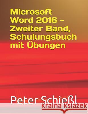 Microsoft Word 2016 - Zweiter Band, Schulungsbuch mit Übungen Schießl, Peter 9781097685462 Independently Published - książka