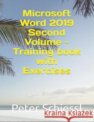 Microsoft Word 2019 Second Volume - Training book with Exercises Peter Schiessl 9781081799229 Independently Published - książka