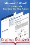 Microsoft Word Essentials The Step-By-Step Guide C J Benton 9781544677866 Createspace Independent Publishing Platform