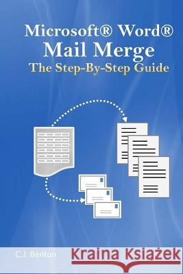 Microsoft Word Mail Merge The Step-By-Step Guide C J Benton 9781539916086 Createspace Independent Publishing Platform - książka