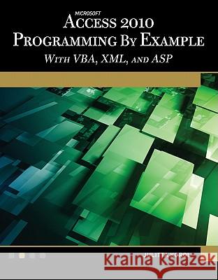 Microsoft(r) Access(r) 2010 Programming by Example: With VBA, XML, and ASP Julitta Korol 9781936420025 Mercury Learning & Information - książka