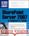 Microsoft(r) Office Sharepoint(r) Server 2007: A Beginner's Guide Gilster, Ron 9780071493277 0