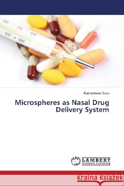 Microspheres as Nasal Drug Delivery System Dass, Rameshwar 9783659762055 LAP Lambert Academic Publishing - książka