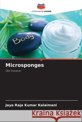 Microsponges Jaya Raja Kumar Kalaimani 9786207702022 Editions Notre Savoir - książka