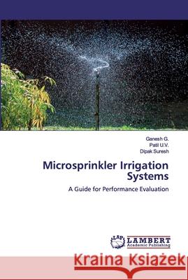 Microsprinkler Irrigation Systems Patil U Dipak Suresh 9786200310996 LAP Lambert Academic Publishing - książka