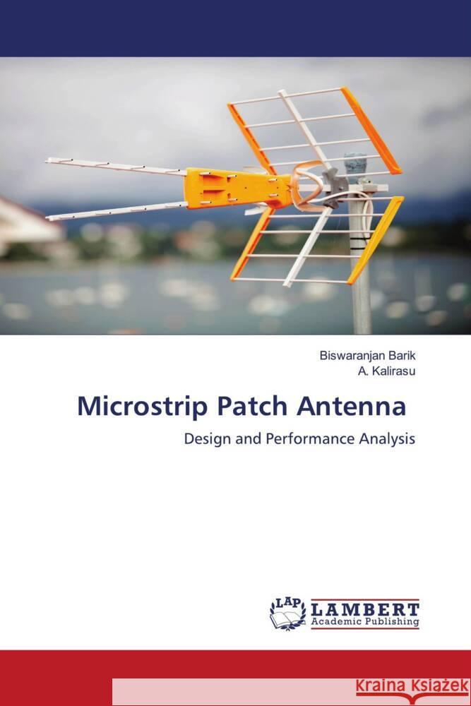 Microstrip Patch Antenna Barik, Biswaranjan, Kalirasu, A. 9786203040111 LAP Lambert Academic Publishing - książka