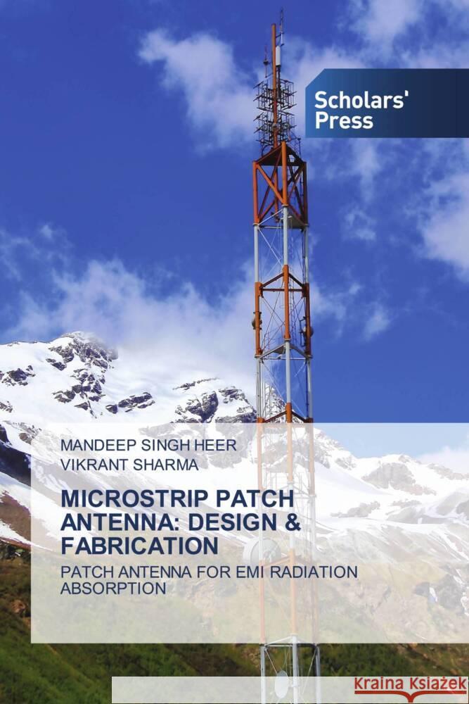 MICROSTRIP PATCH ANTENNA: DESIGN & FABRICATION Singh Heer, Mandeep, Sharma, Vikrant 9786205525098 Scholars' Press - książka