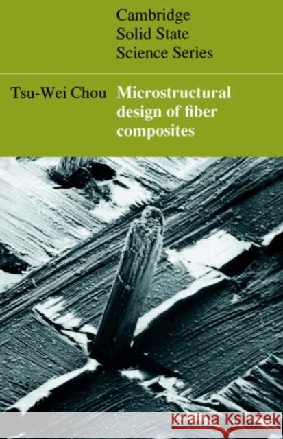 Microstructural Design of Fiber Composites Tsu-Wei Chou D. R. Clarke S. Suresh 9780521019651 Cambridge University Press - książka