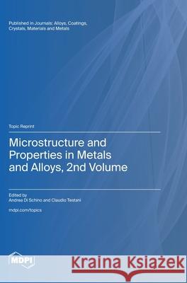 Microstructure and Properties in Metals and Alloys, 2nd Volume Andrea D Claudio Testani 9783725813872 Mdpi AG - książka