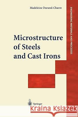 Microstructure of Steels and Cast Irons Madeleine Durand-Charre 9783642058974 Springer-Verlag Berlin and Heidelberg GmbH &  - książka