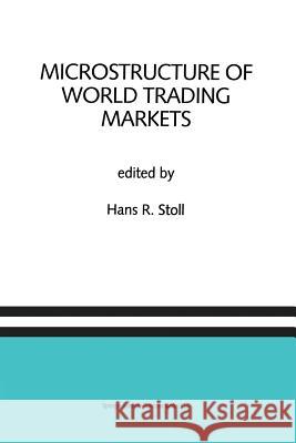 Microstructure of World Trading Markets: A Special Issue of the Journal of Financial Services Research Stoll, Hans R. 9789401049658 Springer - książka