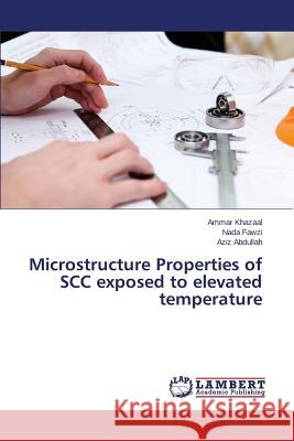 Microstructure Properties of SCC exposed to elevated temperature Khazaal Ammar 9783659612237 LAP Lambert Academic Publishing - książka