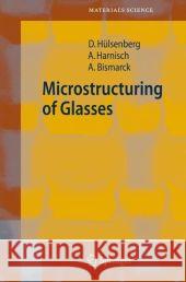 Microstructuring of Glasses Dagmar H]lsenberg Alf Harnisch Dagmar Hulsenberg 9783540262459 Springer - książka