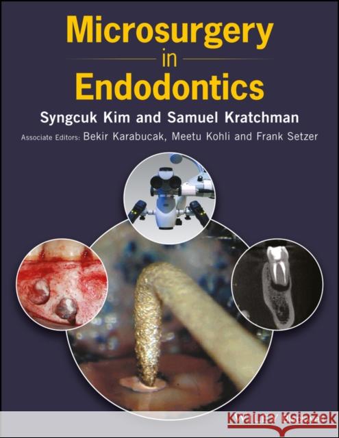 Microsurgery in Endodontics Kim, Syngcuk; Kratchman, Samuel; Karabucak, Bekir 9781118452998 John Wiley & Sons - książka